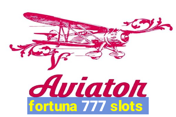 fortuna 777 slots